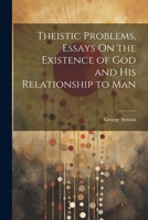 Theistic Problems, Essays On the Existence of God and His Relationship to Man 1021666769 Book Cover