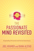 The Passionate Mind Revisited: Expanding Personal and Social Awareness 1556438079 Book Cover