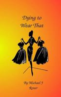 Dying To Wear That 1453834125 Book Cover