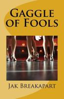 Gaggle of Fools 1540633578 Book Cover