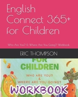 English Connect 365+ for Children : Who Are You? and Where Are You Going? Workbook 1650245580 Book Cover