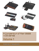 A Compendium of Atari 2600 VCS Games: Volume 1 (Atari 2600 Anthology) B0CGCFPD2S Book Cover