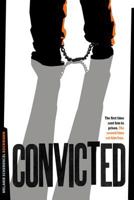 Convicted: The First Time Sent Him to Prison. the Second Time Set Him Free 0828026416 Book Cover