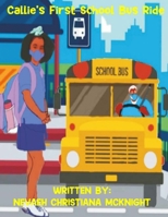 Callie’s First Bus Ride: Klassy Kidz Edition B08VFPZJBT Book Cover