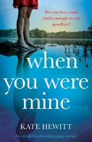 When You Were Mine 1838886508 Book Cover