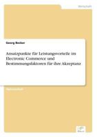 Ansatzpunkte Fur Leistungsvorteile Im Electronic Commerce Und Bestimmungsfaktoren Fur Ihre Akzeptanz 3838629175 Book Cover