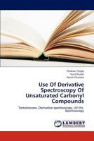 Use Of Derivative Spectroscopy Of Unsaturated Carbonyl Compounds: Testosterone, Derivative spectroscopy, UV-Vis. Spectroscopy 3659267988 Book Cover