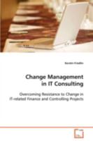 Change Management in It Consulting 3639088085 Book Cover