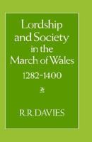 Lordship and Society in the March of Wales 1282-1400 0198224540 Book Cover