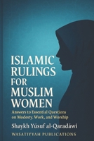 ISLAMIC RULINGS FOR MUSLIM WOMEN: Answers to Essential Questions on Modesty, Work, and Worship B0FDKFGB7J Book Cover
