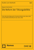 Die Reform Der Totungsdelikte: Unter Berucksichtigung Der Gesetzesinitiative Des Jahres 2014 Und Des Referentenentwurfs Des Jahres 2016 3756004937 Book Cover