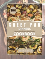 The Ultimate Guide To Sheet Pan Dinners Cookbook: Over 100 Easy and Tasty Recipes for Hand-Off Meals B0CPWH87WW Book Cover