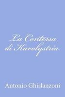 La Contessa Di Karolystria 1479323055 Book Cover