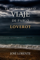 El Extraordinario Viaje de Pablo. Loverot B0CJLTST3N Book Cover