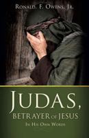 Judas, Betrayer of Jesus 1545609055 Book Cover
