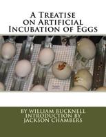 A Treatise on Artificial Incubation of Eggs 1536882968 Book Cover