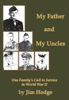 My Father and My Uncles: One Family's Call to Service in World War II 1944976078 Book Cover
