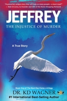 JEFFREY: The Injustice of Murder 1735558958 Book Cover