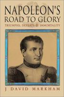 Napoleon's Road to Glory 1857533275 Book Cover