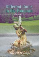 Different Coins in the Fountain Volume II 1491824573 Book Cover