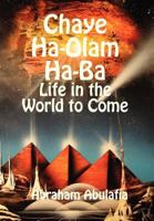Chaye Ha-Olam Ha-Ba - Life in the World to Come 1897352336 Book Cover