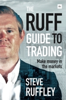 The Ruff Guide to Trading: Make Money in the Markets 0857194003 Book Cover