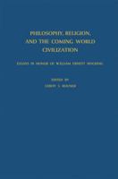 Philosophy, Religion, and The Coming World Civilization: Essays in Honour of William Ernst Hocking 9024700701 Book Cover
