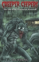 CREEPER CEEPERS- The Tale of the Greenwich Werewolf: Book Two B09YQ33MLM Book Cover