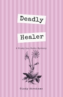 Deadly Healer (Cindy Lou Butts Mystery) B0GXH4W6TF Book Cover