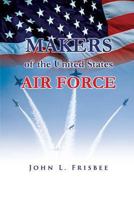 Makers of the United States Air Force 0912799412 Book Cover