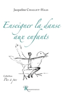 Enseigner la danse aux enfants (French Edition) 2845052669 Book Cover