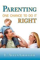 Parenting: One Chance To Do It Right 0974983632 Book Cover
