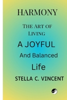 HARMONY: The Art of Living a Joyful and Balanced Life B0CP6F7HST Book Cover