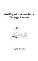 Strolling with an Aardvark Through Ramona 1587210002 Book Cover