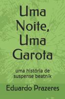 Uma Noite, Uma Garota: uma hist�ria de suspense beatnik 1095828878 Book Cover