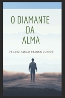 O Diamante Da Alma: Luminosidade da vida B08CG7F9KH Book Cover