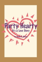 Party Hearty: It's a Love Story 1434931692 Book Cover