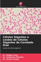 Células Gigantes e Lesões de Células Gigantes da Cavidade Oral (Portuguese Edition) 6209495613 Book Cover
