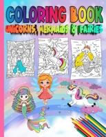 Coloring Book Unicorns, Mermaids & Fairies: Fun and Magical Coloring Book For Kids Ages 4-10 B0CVHMWJV9 Book Cover