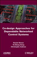 Co-Design Approaches for Dependable Networked Control Systems 1848211767 Book Cover