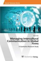 Managing Intercultural Communication in Global Firms 3639871928 Book Cover
