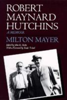 Robert Maynard Hutchins: A Memoir 0520070917 Book Cover