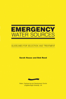 Emergency Water Sources: Guidelines for Selection and Treatment 1843800691 Book Cover