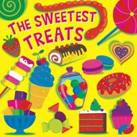 The Sweetest Treats 1499802226 Book Cover