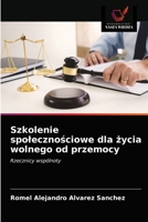 Szkolenie społecznościowe dla życia wolnego od przemocy: Rzecznicy wspólnoty 6203630292 Book Cover