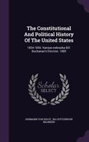 The Constitutional And Political History Of The United States, Volume 5... 1142210820 Book Cover