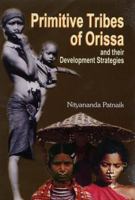 Primitive Tribes of Orissa and Their Development Strategies 8124602727 Book Cover