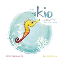 Kio: La piccola grande cavalluccia marino (Italian Edition) 1304294773 Book Cover