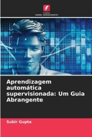Aprendizagem automática supervisionada: Um Guia Abrangente (Portuguese Edition) 6208248612 Book Cover