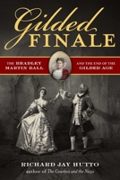 Gilded Finale: The Bradley Martin Ball and the End of the Gilded Age 1493095161 Book Cover